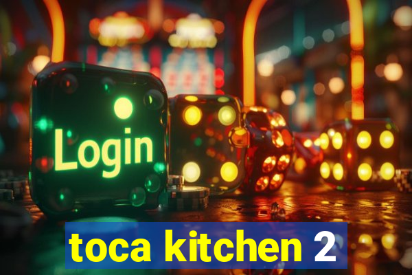 toca kitchen 2